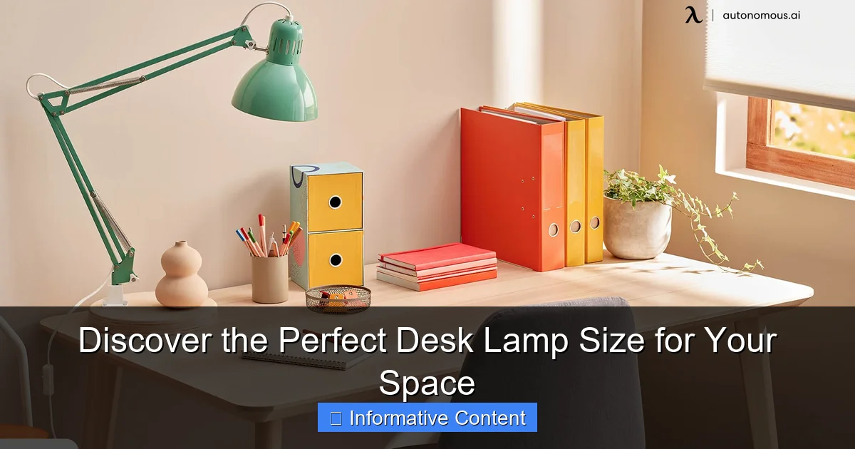 Discover the Perfect Desk Lamp Size for Your Space