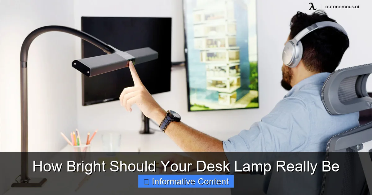 How Bright Should Your Desk Lamp Really Be