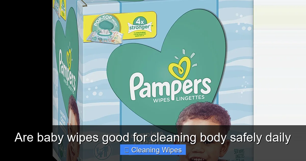 Are baby wipes good for cleaning body safely daily