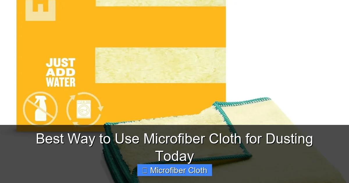 Best Way to Use Microfiber Cloth for Dusting Today