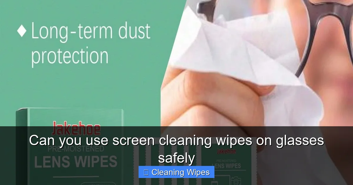 Can you use screen cleaning wipes on glasses safely