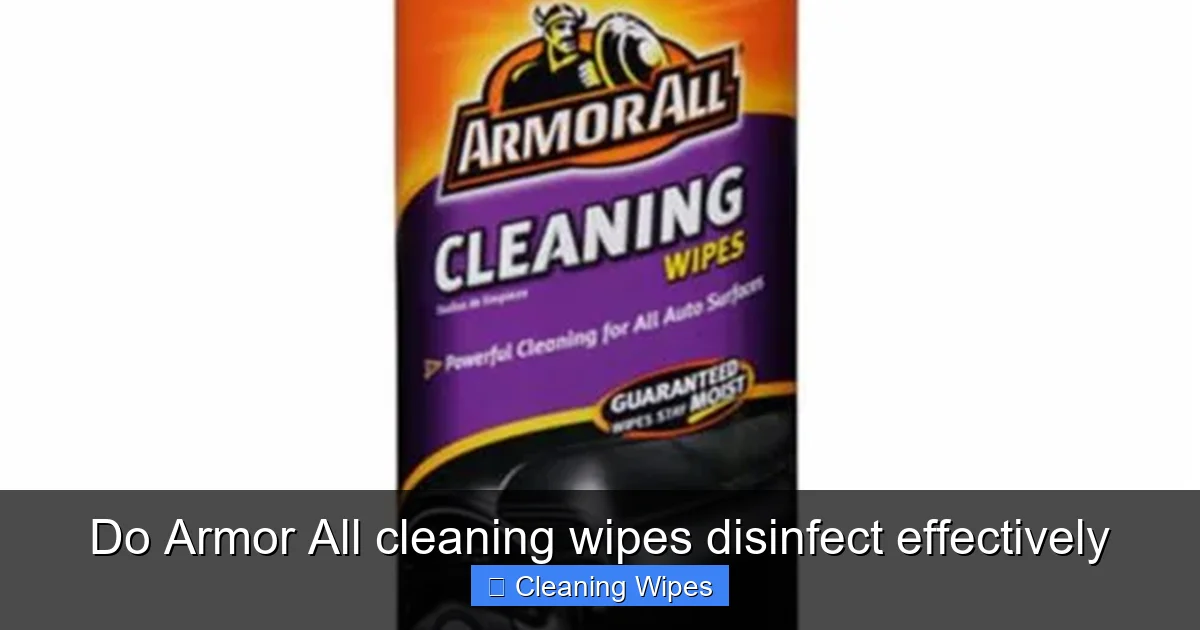 Do Armor All cleaning wipes disinfect effectively