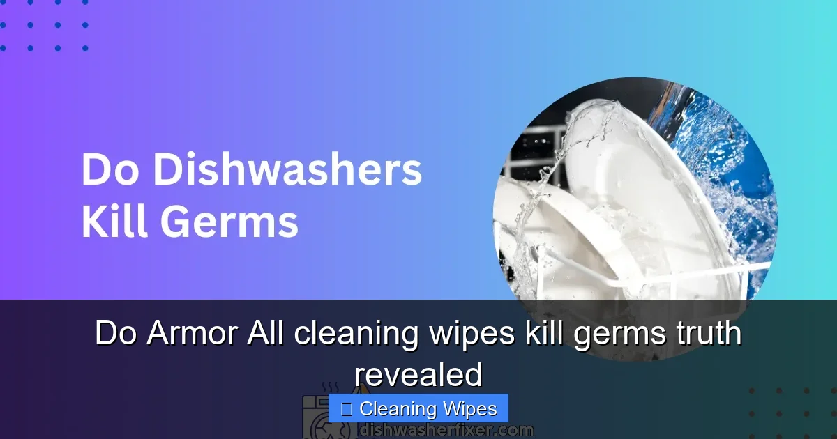 Do Armor All cleaning wipes kill germs truth revealed