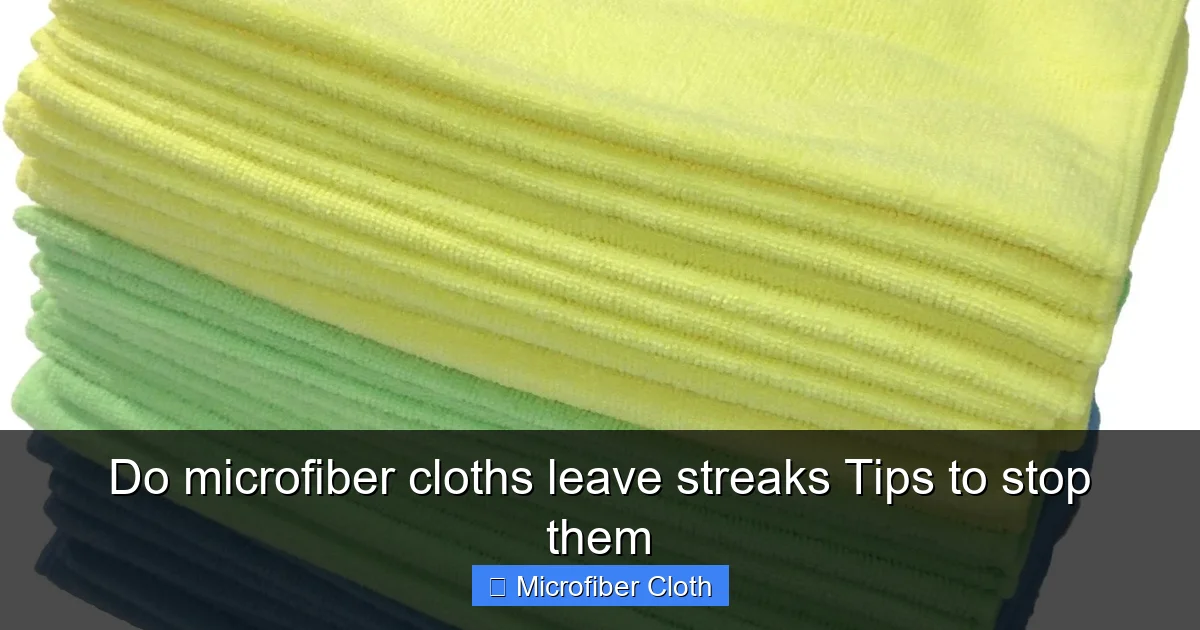 Do microfiber cloths leave streaks Tips to stop them
