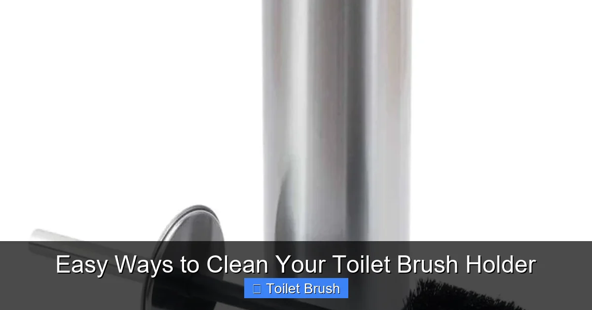 Easy Ways to Clean Your Toilet Brush Holder