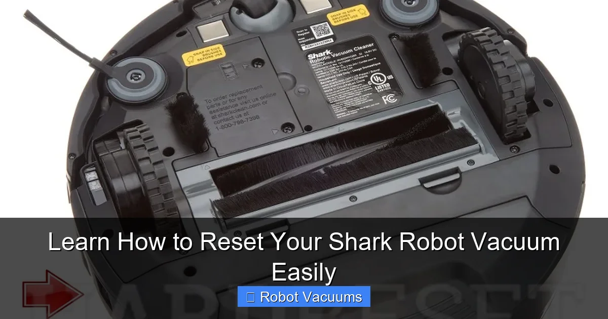 Learn How to Reset Your Shark Robot Vacuum Easily