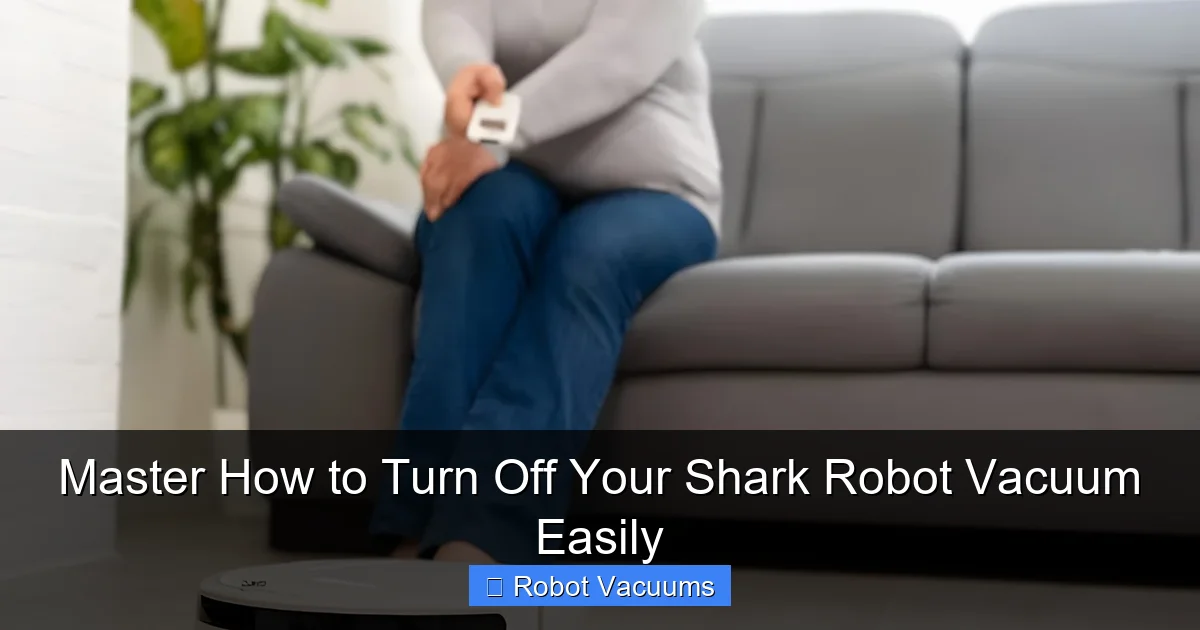 Master How to Turn Off Your Shark Robot Vacuum Easily