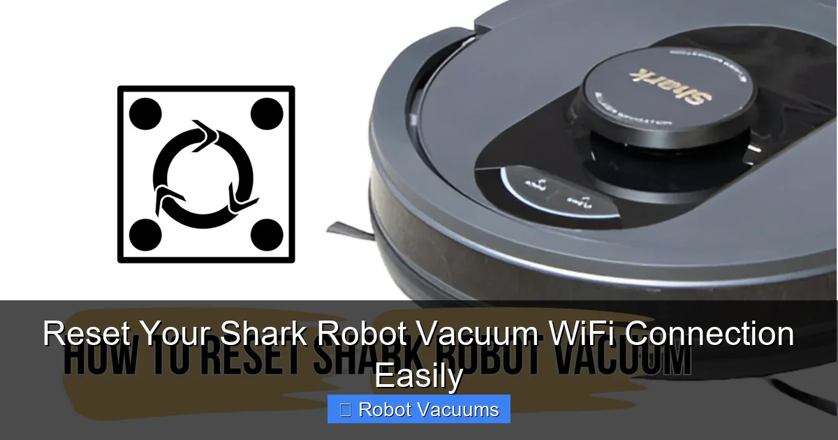 Reset Your Shark Robot Vacuum WiFi Connection Easily