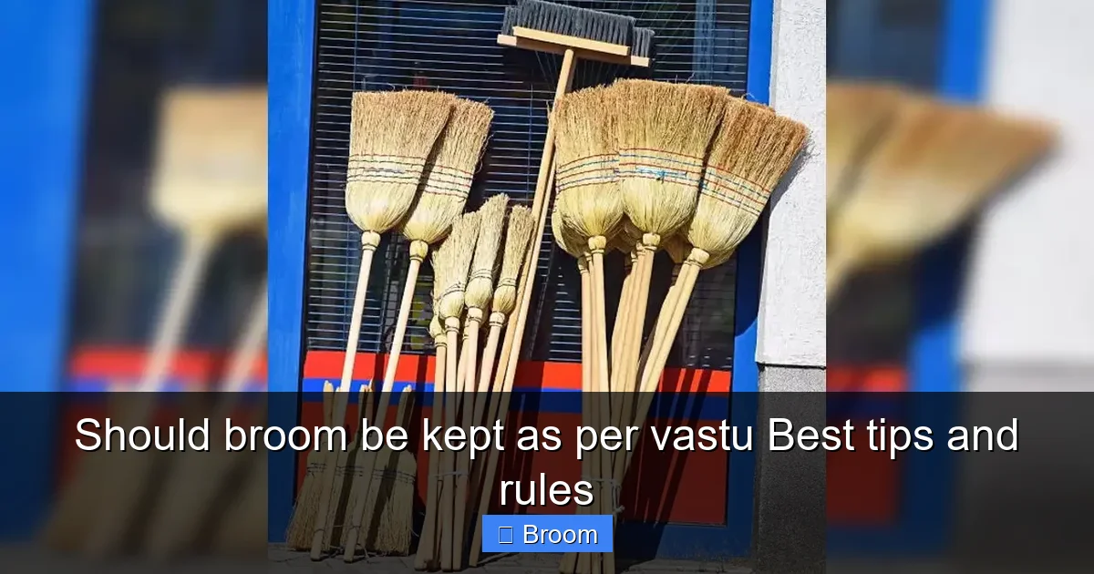 Should broom be kept as per vastu Best tips and rules