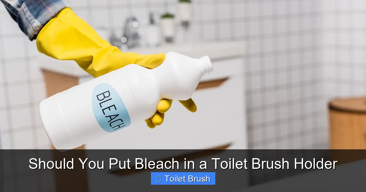 Should You Put Bleach in a Toilet Brush Holder