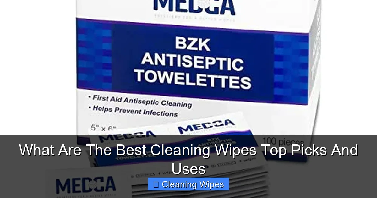 What Are The Best Cleaning Wipes Top Picks And Uses