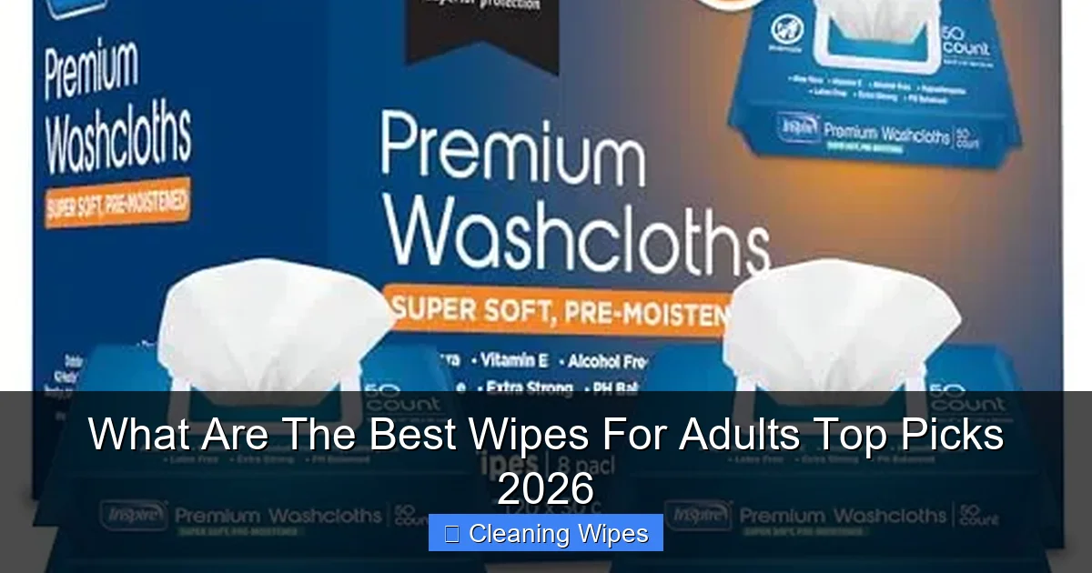 What Are The Best Wipes For Adults Top Picks 2026