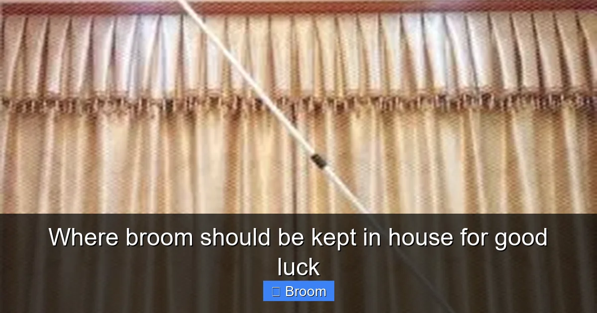 Where broom should be kept in house for good luck