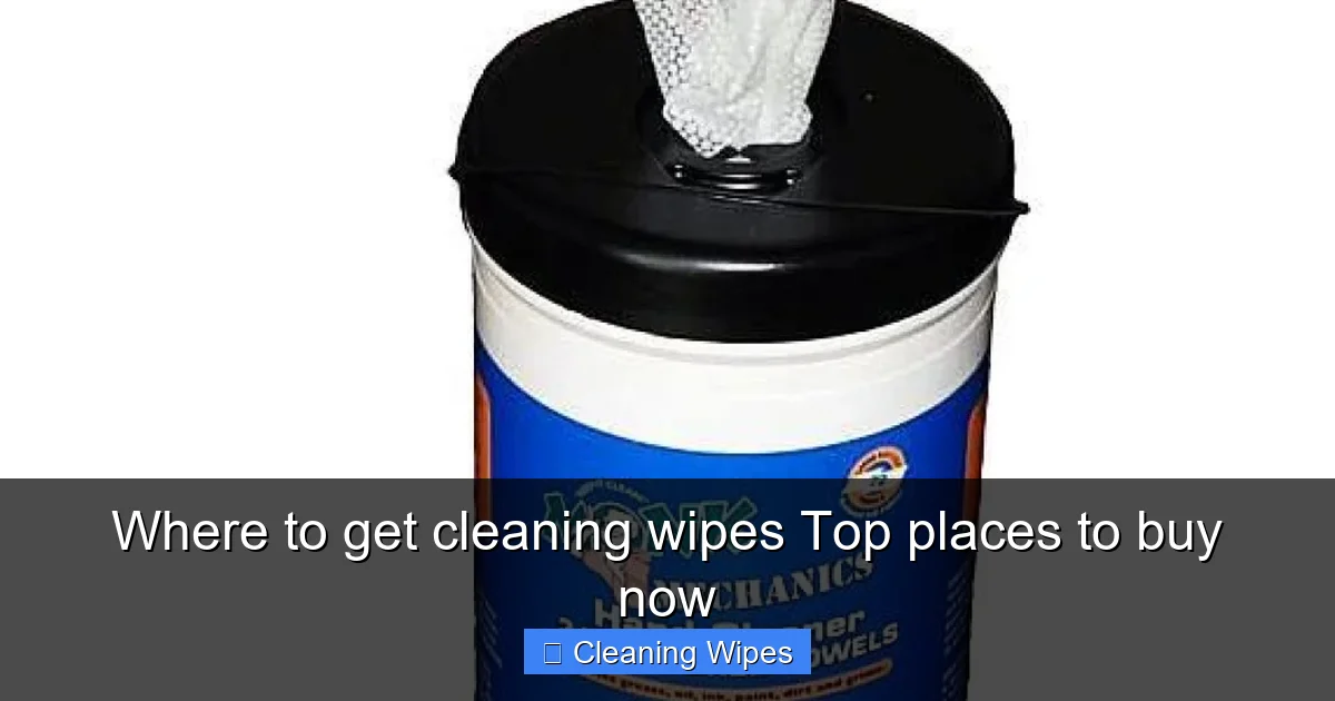 Where to get cleaning wipes Top places to buy now
