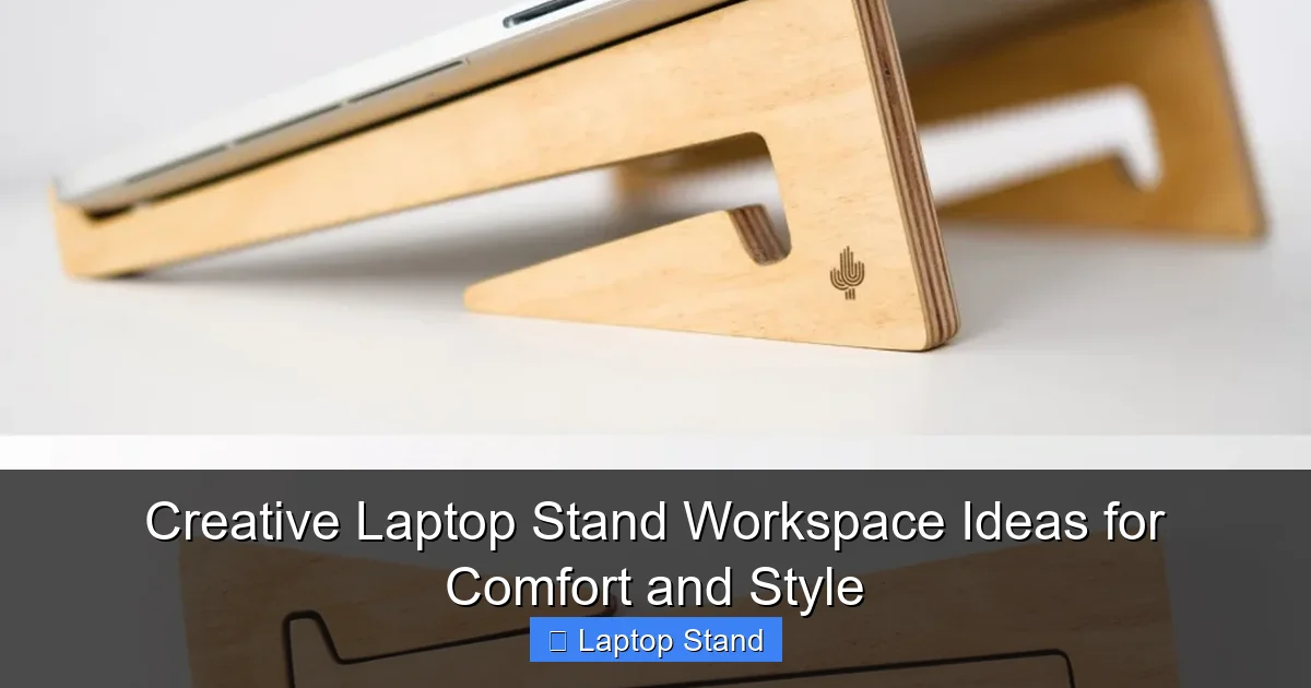 Creative Laptop Stand Workspace Ideas for Comfort and Style