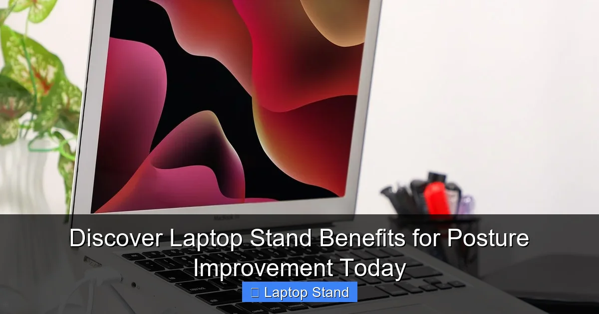 Discover Laptop Stand Benefits for Posture Improvement Today